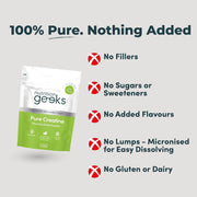 Nutrition Geeks Pure Creatine Monohydrate Powder, supplement pouch packaging, Unflavoured, 315g, ingredients and nutritional information